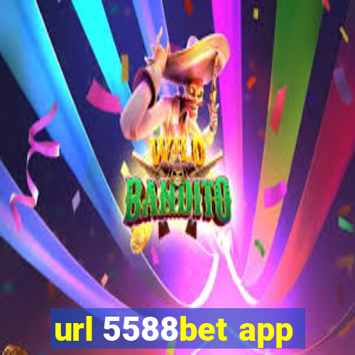 url 5588bet app